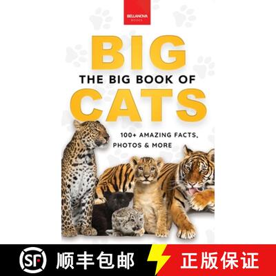 【3-4周达】精装 The Big Book of Big Cats: Big Cat Facts: 100+ Amazing Facts About Lions, Tigers, Leop... [9786192640644]