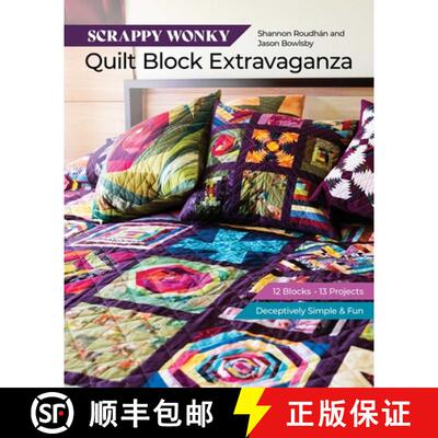 【3-4周达】Scrappy Wonky Quilt Block Extravaganza: 12 Blocks, 13 Projects, Deceptively Simple & Fun [9781644034002]