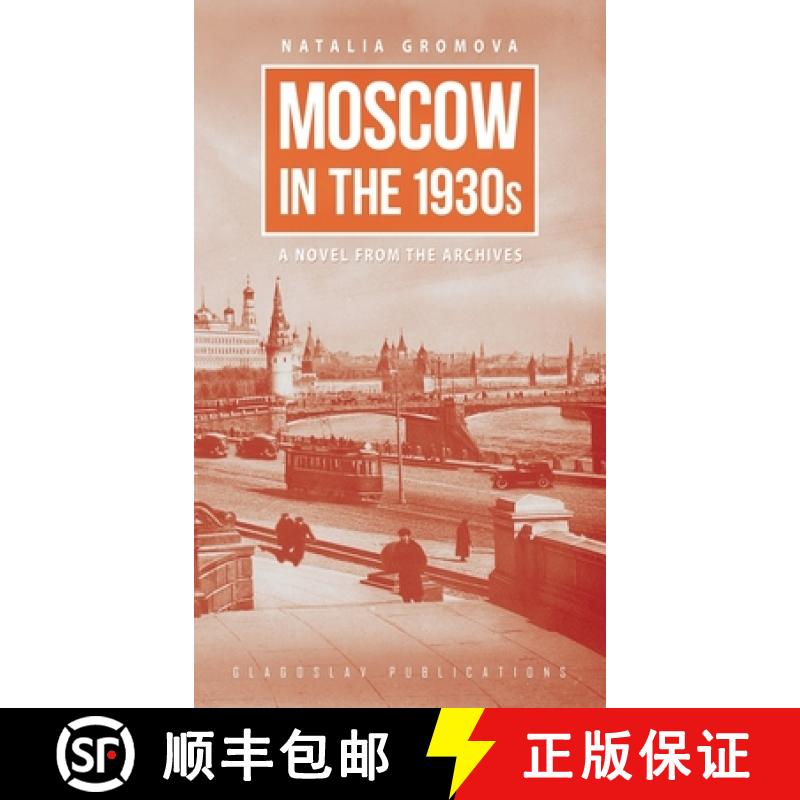 【3-4周达】Moscow in the 1930s - A Novel from the Archives [9781784379728]
