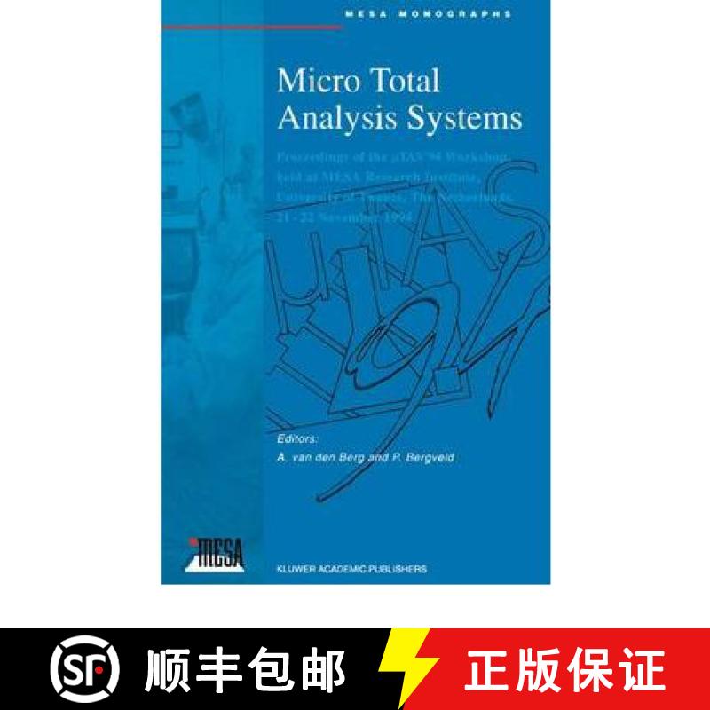 【3-4周达】Micro Total Analysis Systems : Proceedings of the µTAS '94 Workshop, held at MESA Researc... [9780792332176]