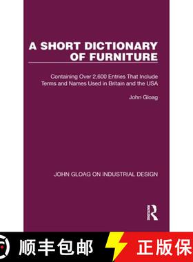 【3-4周达】A Short Dictionary of Furniture: Containing Over 2,600 Entries That Include Terms and Name... [9781032367620]