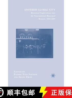 【3-4周达】Another Global City : Historical Explorations into the Transnational Municipal Moment, 185... [9781349373956]