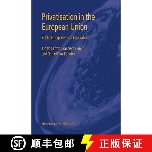 【3-4周达】精装 Privatisation in the European Union: Public Enterprises and Integration [9781402074813]