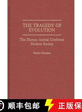 预订 The Tragedy of Evolution: The Human Animal Confronts Modern Society [9780275940416]