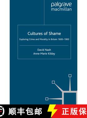 【3-4周达】Cultures of Shame : Exploring Crime and Morality in Britain 1600-1900 (1st ed. 2010) (1st ... [9781349357949]