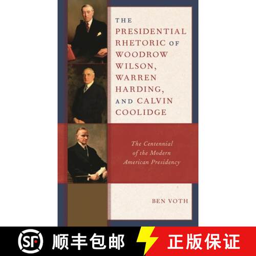 【3-4周达】精装 The Presidential Rhetoric of Woodrow Wilson, Warren Harding, and Calvin Coolidge : Th... [9781666917956]