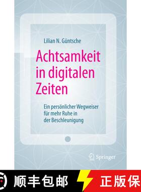 【3-4周达】Achtsamkeit in Digitalen Zeiten: Ein Persönlicher Wegweiser Für Mehr Ruhe in Der Beschle... [9783658110895]