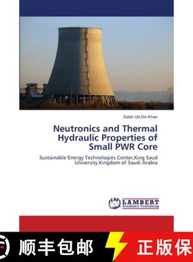 预订 Neutronics and Thermal Hydraulic Properties of Small PWR Core [9783659501357]