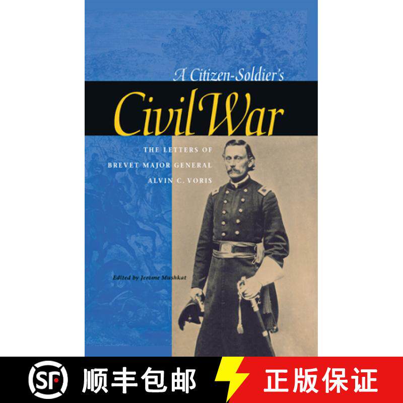 【3-4周达】Citizen-Soldier's Civil War: The Letters of Brevet Major General Alvin C. Voris [9780875802985]