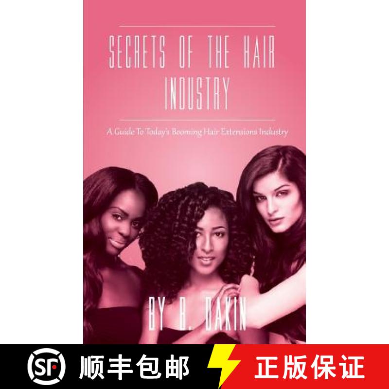 【3-4周达】Secrets Of The Hair Industry: A Guide To Today's Booming Hair Extensions Industry [9780615852089]
