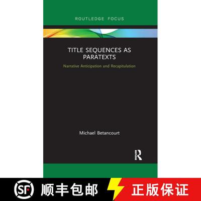 【3-4周达】Title Sequences as Paratexts: Narrative Anticipation and Recapitulation [9780367892371]