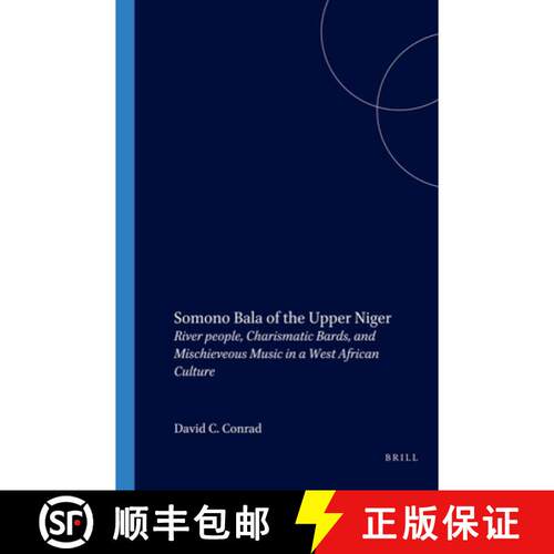 预订 Somono Bala of the Upper Niger: River People, Charismatic Bards, and Misschieveous Music in a We... [9789004121850]