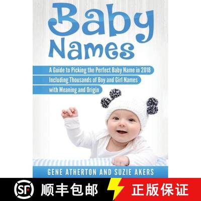 预订 Baby Names: A Guide to Picking the Perfect Baby Name in 2018 Including Thousands of Boy and Girl... [9781647484644]