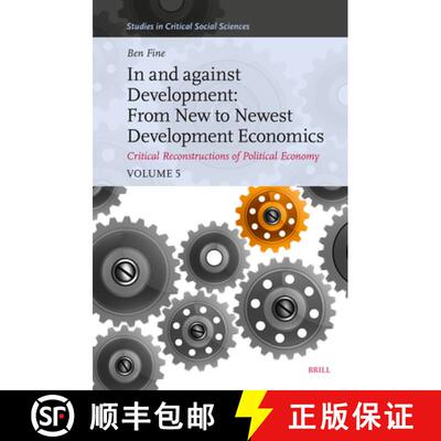 预订 In and Against Development: From New to Newest Development Economics: Critical Reconstructions o... [9789004721548]