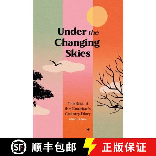 【3-4周达】精装 Under the Changing Skies : The Best of the Guardian's Country Diary, 2018-2024 [9781783353101]