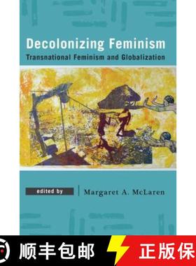 预订 Decolonizing Feminism : Transnational Feminism and Globalization [9781786602596]