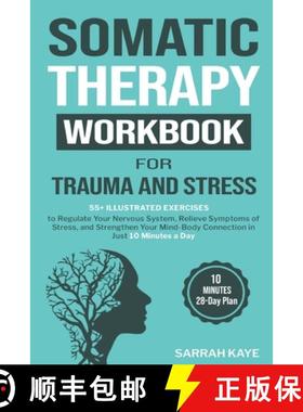 预订 Somatic Therapy Workbook for Trauma and Stress: 55+ Illustrated Exercises to Regulate Your Nervo... [9781764076104]