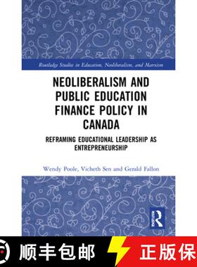 【3-4周达】Neoliberalism and Public Education Finance Policy in Canada: Reframing Educational Leaders... [9780367360023]