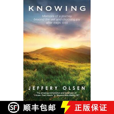 【3-4周达】Knowing: Memoirs of a journey beyond the veil and choosing joy after tragic loss. [9780999859704]