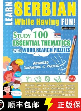 预订 Learn Serbian While Having Fun! - Advanced: INTERMEDIATE TO PRACTICED - STUDY 100 ESSENTIAL THEM... [9782385110833]