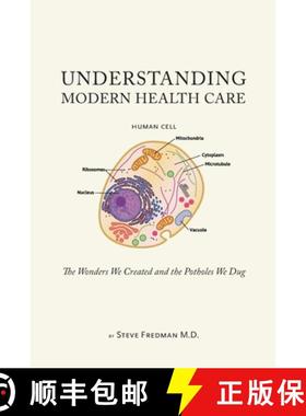 预订 Understanding Modern Health Care: The Wonders We Created and the Potholes We Dug [9780578883175]