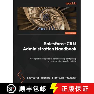 预订 Salesforce CRM Administration Handbook: A comprehensive guide to administering, configuring, and... [9781835085691]