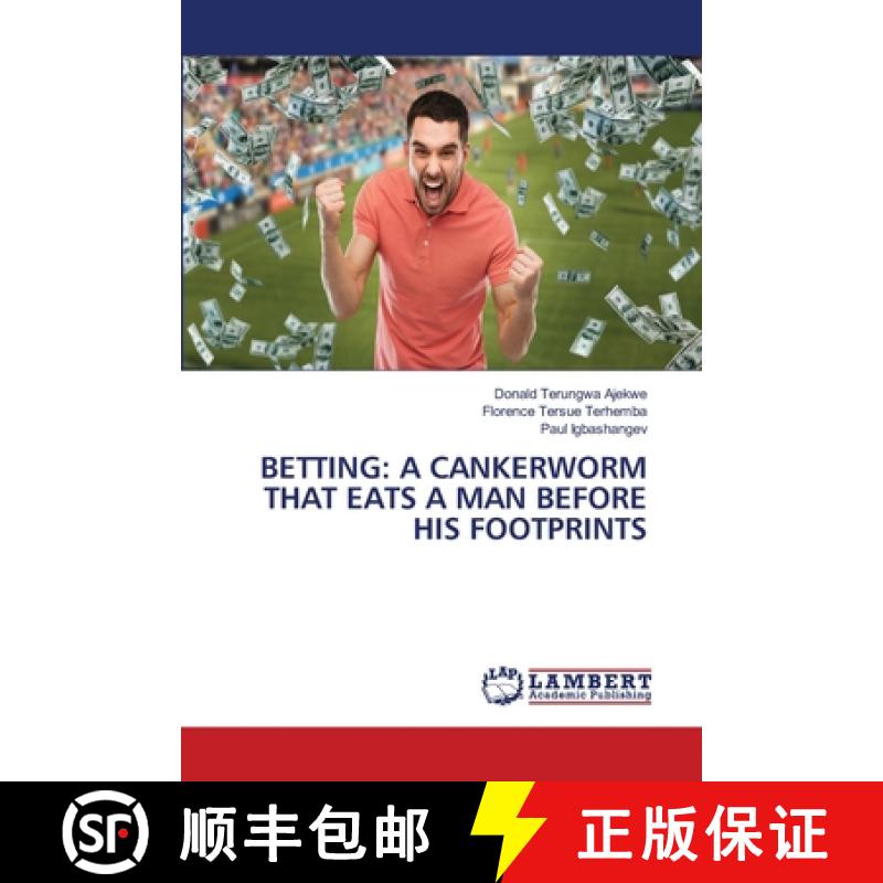 【4周达】Betting: A Cankerworm That Eats a Man Before His Footprints [9783659795862]