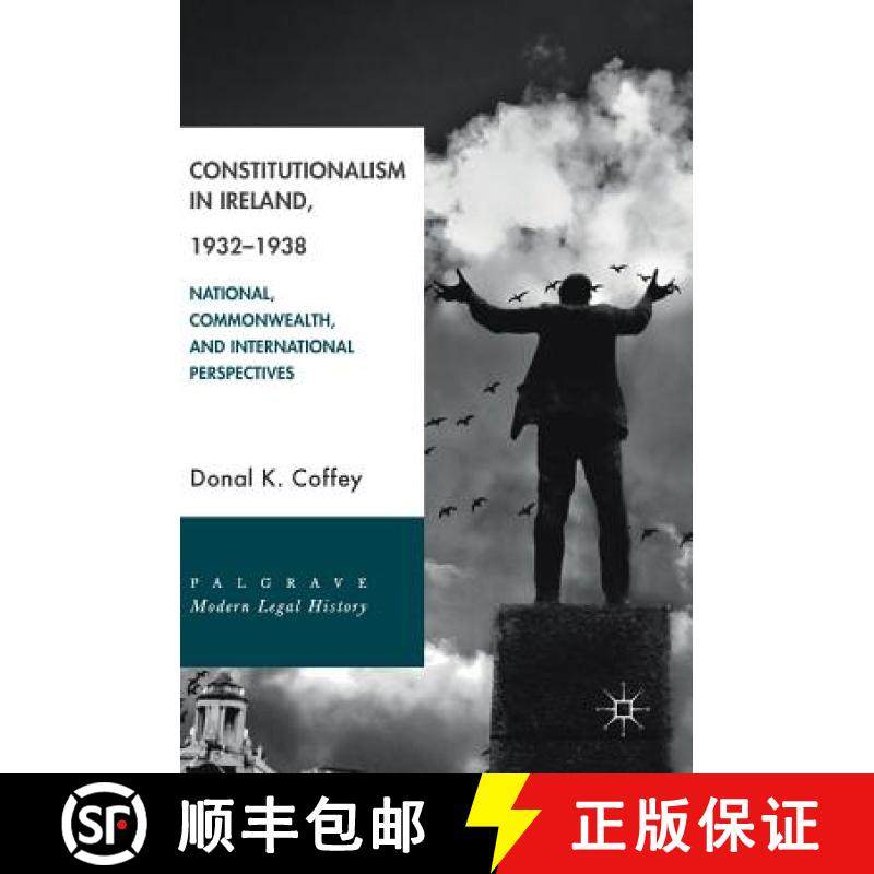 【3-4周达】Constitutionalism in Ireland, 1932-1938 : National, Commonwealth, and International Perspe... [9783319762364]