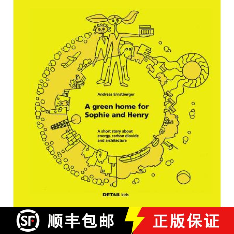 【3-4周达】Detail Kids- A Green Home for Sophie and Henry: A Short Story about Energy, Carbon Dioxide... [9783920034799]