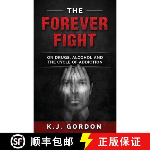 【3-4周达】The Forever Fight: On Drugs, Alcohol, and the Cycle of Addiction [9780998921709]