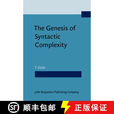 【3-4周达】精装 Genesis of Syntactic Complexity: Diachrony, ontogeny, neuro-cognition, evolution [9789027232533]
