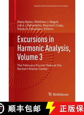 【3-4周达】Excursions in Harmonic Analysis, Volume 3 : The February Fourier Talks at the Norbert Wien... [9783319384863]
