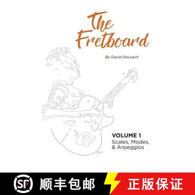 【3-4周达】The Fretboard: Volume 1: Scales, Modes, and Arpeggios [9780692801864]