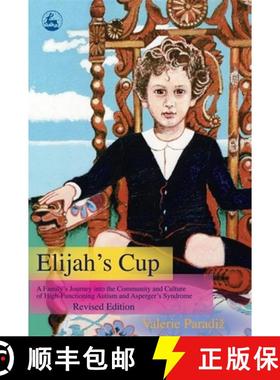 【3-4周达】Elijah's Cup: A Family's Journey Into the Community and Culture of High-Functioning Autism... [9781843108023]