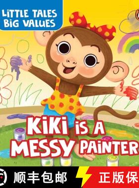 【3-4周达】Little Tales Big Values :  Kiki is a Messy Painter : Delightful Stories Instilling Values ... [9789815233438]
