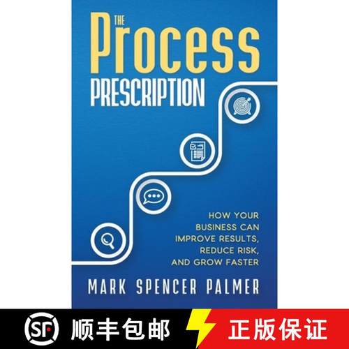 【3-4周达】The Process Prescription: How Your Business Can Improve Results, Reduce Risk, and Grow Faster [9798988156888]