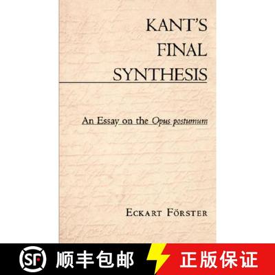 【3-4周达】Kant's Final Synthesis: An Essay on the Opus Postumum [9780674009813]