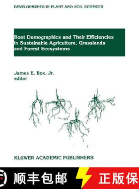 【3-4周达】Root Demographics and Their Efficiencies in Sustainable Agriculture, Grasslands and Forest... [9780792352303]