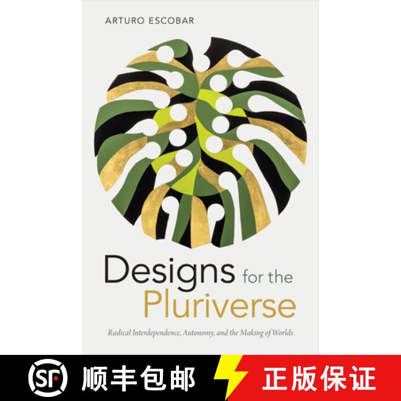 【3-4周达】Designs for the Pluriverse: Radical Interdependence, Autonomy, and the Making of Worlds [9780822370901]
