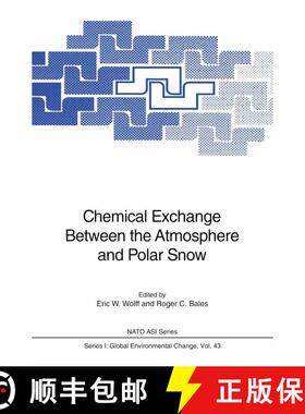 【3-4周达】Chemical Exchange Between the Atmosphere and Polar Snow [9783642647307]
