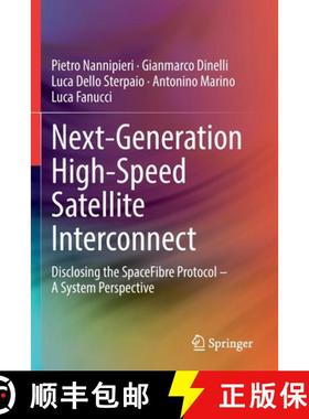 【3-4周达】Next-Generation High-Speed Satellite Interconnect : Disclosing the SpaceFibre Protocol - A... [9783030770464]