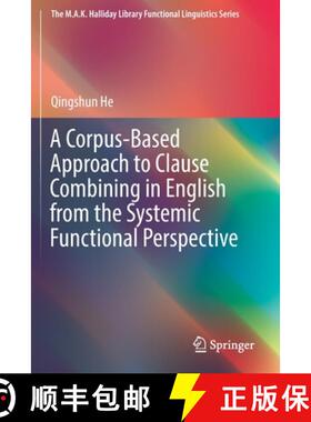 【3-4周达】A Corpus-Based Approach to Clause Combining in English from the Systemic Functional Perspe... [9789811373930]