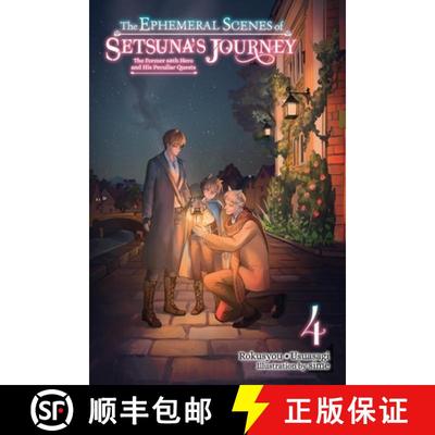 【3-4周达】The Ephemeral Scenes of Setsuna's Journey, Vol. 4 (Light Novel): The Former 68th Hero and ... [9781975389055]
