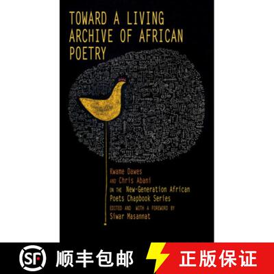 【3-4周达】Toward a Living Archive of African Poetry: Kwame Dawes and Chris Abani on the New-Generati... [9781636142555]