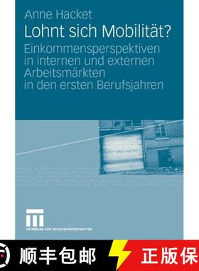 【3-4周达】Lohnt Sich Mobilität?: Einkommensperspektiven in Internen Und Externen Arbeitsmärkten in... [9783531163000]