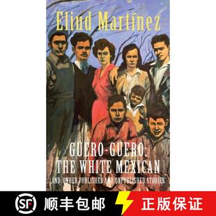 and White Other Stories Güero Unpublished 4周达 9781734497755 The Published Mexican
