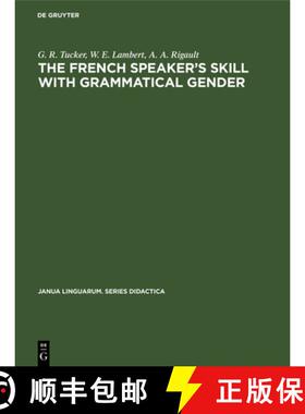 【3-4周达】精装 The French Speaker's Skill with Grammatical Gender : An Example of Rule-Governed Beha... [9789027931955]