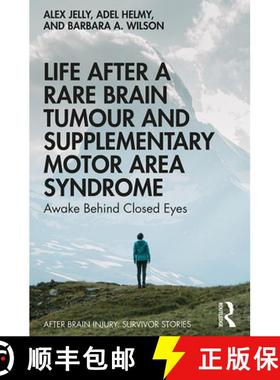 【3-4周达】Life After a Rare Brain Tumour and Supplementary Motor Area Syndrome : Awake Behind Closed... [9780367085421]