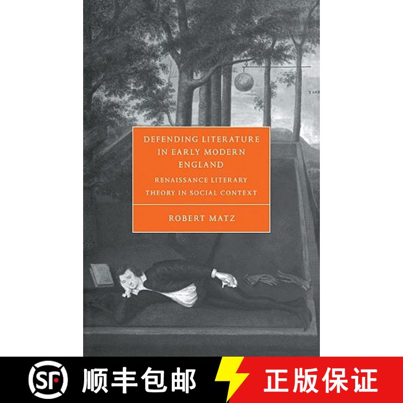 【3-4周达】Defending Literature in Early Modern England: Renaissance Literary Theory in Social Contex... [9780521035187]