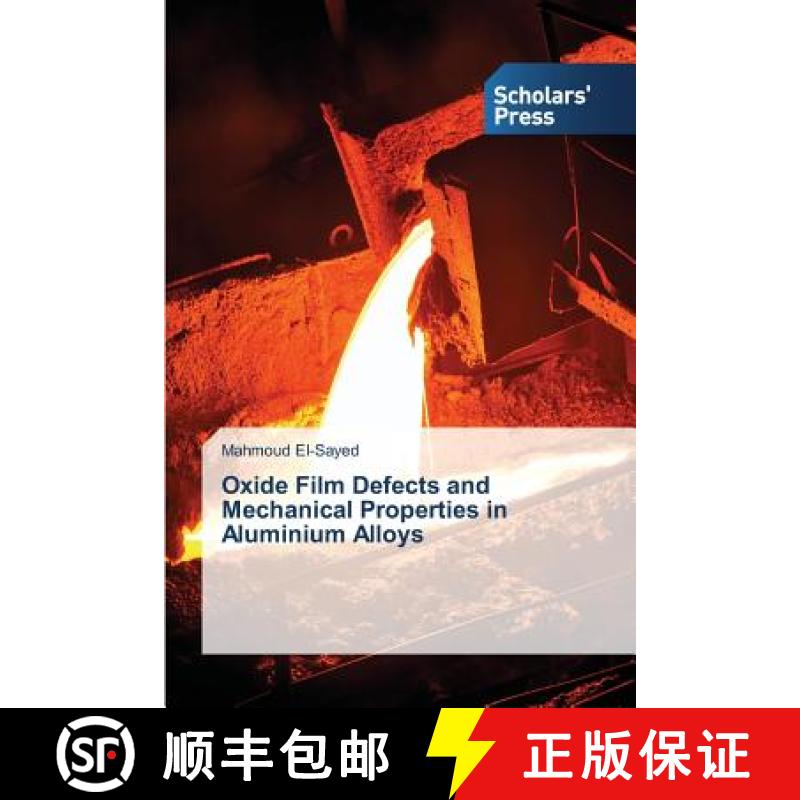 预订 Oxide Film Defects and Mechanical Properties in Aluminium Alloys [9783639711196]